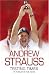 Andrew Strauss: Testing Times - In Pursuit of the Ashes