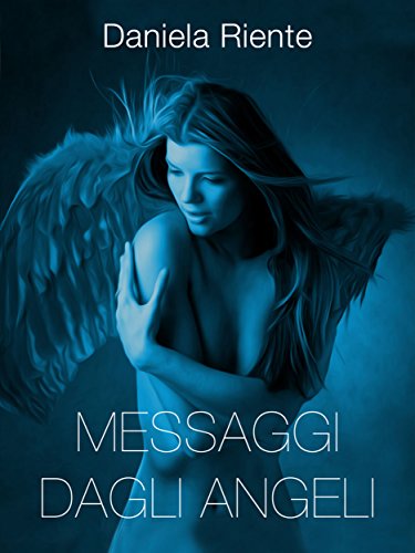 Messaggi dagli angeli (Italian Edition)