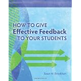 How to Give Effective Feedback to Your Students ~ Susan M. Brookhart