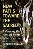 New Paths Toward the Sacred: Awakening the Awe Experience in Everyday Living