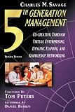 Fifth Generation Management, Dynamic Teaming, Virtual Enterprising and Knowledge Networking