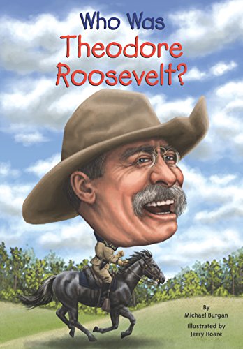 Who Was Theodore Roosevelt? (Who Was...?)