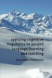 Applying cognitive linguistics to second language learning and teaching