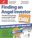 Finding an Angel Investor in a Day: Get It Done Right, Get It Done Fast!