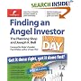 Finding an Angel Investor in a Day: Get It Done Right, Get It Done Fast! (In a Day)