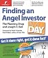 Finding an Angel Investor in a Day: Get It Done Right, Get It Done Fast! (In a Day)