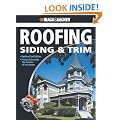 Black & Decker The Complete Guide to Roofing Siding & Trim: Updated 2nd Edition, Protect & Beautify the Exterior of Your Home