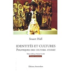 Identit�s et cultures : politiques des cultural studies (Edition augment�e)