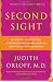 Second Sight: An Intuitive Psychiatrist Tells Her Extraordinary Story and Shows You How To Tap Your Own Inner Wisdom