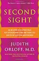 Second Sight: An Intuitive Psychiatrist Tells Her Extraordinary Story and Shows You How To Tap Your Own Inner Wisdom