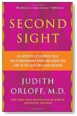 Second Sight: An Intuitive Psychiatrist Tells Her Extraordinary Story and Shows You How To Tap Your Own Inner Wisdom