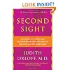 Second Sight: An Intuitive Psychiatrist Tells Her Extraordinary Story and Shows You How To Tap Your Own Inner Wisdom
