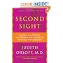 Second Sight: An Intuitive Psychiatrist Tells Her Extraordinary Story and Shows You How To Tap Your Own Inner Wisdom