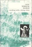 Give Sorrow Words: Working With a Dying Child