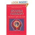 Bowen Therapy: Tom Bowen's Gift to the World
