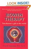 Bowen Therapy: Tom Bowen's Gift to the world