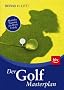 Der Golf-Masterplan: Mentales Training f�r Ihren Erfolg