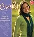 Crochet: Learn to Crochet Six Great Projects (Klutz)