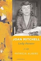 Joan Mitchell: Lady Painter Joan Mitchell: Lady Painter