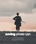 Saving Private Ryan, The Men, The Mission, The Movie : A Steven Spielberg Movie