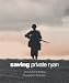 Saving Private Ryan, The Men, The Mission, The Movie : A Steven Spielberg Movie