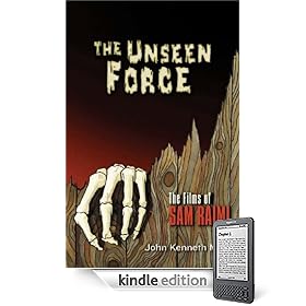 The Unseen Force : The Films of Sam Raimi