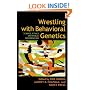 Wrestling with Behavioral Genetics: Science, Ethics, and Public Conversation