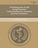 Evaluating point-of-sale buying decisions: Understanding why consumers purchase timeshares.