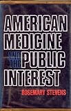 American medicine and the public interest