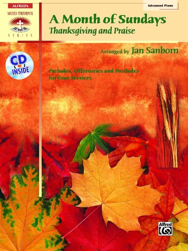 A Month of Sundays: Thanksgiving and Praise (Book & CD) (Sacred Performer Collections)