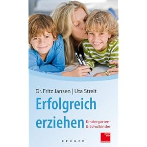 Erfolgreich erziehen: Kindergarten- und Schulkinder