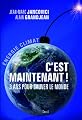 C'est maintenant ! : 3 ans pour sauver le monde