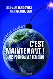 C'est maintenant ! : 3 ans pour sauver le monde