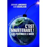 C'est maintenant ! : 3 ans pour sauver le mondepar Jean-Marc Jancovici