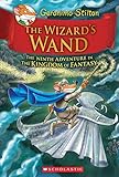 The Wizard's Wand (Geronimo Stilton and the Kingdom of Fantasy)