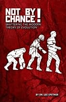 Not by Chance: Shattering the Modern Theory of Evolution