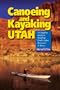 Canoeing And Kayaking Utah