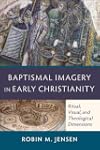 Baptismal Imagery in Early Christiani...
