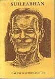 Suileabhan : sgeulachdan à eachdraidh-beatha Iain MhicLeòid 1889-1956