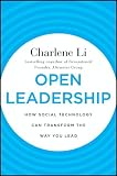 Open Leadership: How Social Technology Can Transform the Way You Lead