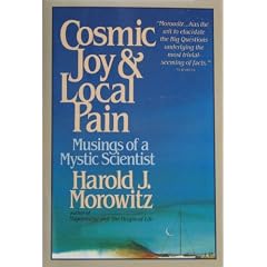 Cosmic Joy and Local Pain: Musings of a Mystic Scientist