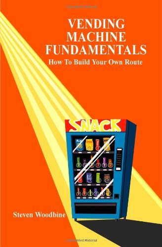 vending machine fundamentals how to build your own route