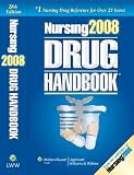 Nursing 2008 Drug Handbook, 28th Edition Nursing 2008 Drug Handbook, 28th Edition