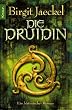 Die Druidin: Ein historischer Roman