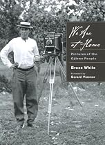We Are at Home: Pictures of the Ojibwe People