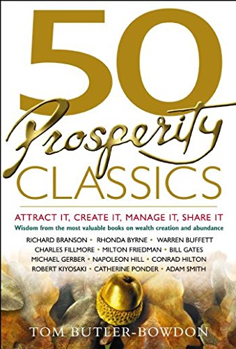 50 Prosperity Classics: Attract It, Create It, Manage It, Share It (50 Classics)