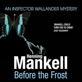 Before the Frost: An Inspector Wallander Mystery (Unabridged)