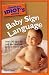 The Complete Idiot's Guide to Baby Sign Language