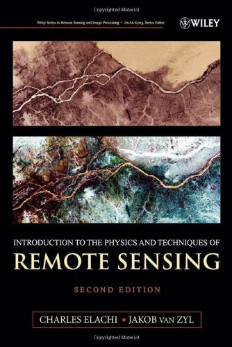 Introduction To The Physics and Techniques of Remote Sensing by Elachi, Charles, van Zyl, Jakob J. (2006) Hardcover