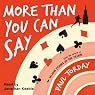 More Than You Can Say
